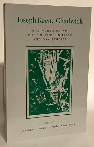 Image du vendeur pour Joseph Keene Chadwick. Interventions and Continuities in Irish and Gay Studies. mis en vente par Thomas Dorn, ABAA