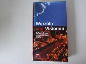 Seller image for Wurzeln und Visionen. Auf den Spuren einer lebendigen Kirche. Hardcover for sale by Deichkieker Bcherkiste
