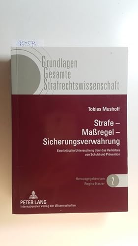 Image du vendeur pour Strafe - Maregel - Sicherungsverwahrung : eine kritische Untersuchung ber das Verhltnis von Schuld und Prvention mis en vente par Gebrauchtbcherlogistik  H.J. Lauterbach