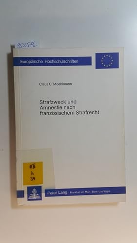 Imagen del vendedor de Strafzweck und Amnestie nach franzsischem Strafrecht a la venta por Gebrauchtbcherlogistik  H.J. Lauterbach
