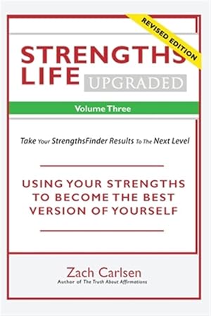 Seller image for Strengths Life Upgraded, Volume Three: Take Your StrengthsFinder Results to the Next Level for sale by GreatBookPrices