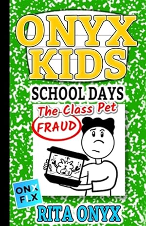 Image du vendeur pour Onyx Kids School Days: The Class Pet Fraud mis en vente par GreatBookPrices