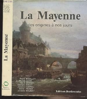 Imagen del vendedor de La Mayenne des origines  nos jours - "L'histoire des dpartements de la France" a la venta por Le-Livre