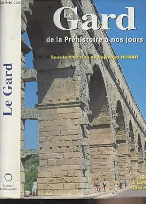 Image du vendeur pour Le Gard de la prhistoire  nos jours - "L'histoire des dpartements de la France" mis en vente par Le-Livre