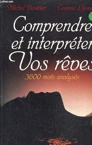Bild des Verk�ufers f�r Comprendre et interpr�ter vos r�ves 3600 mots analys�s zum Verkauf von Le-Livre