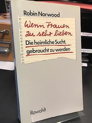 Bild des Verkufers fr Wenn Frauen zu sehr lieben. Die heimliche Sucht, gebraucht zu werden. Deutsch von Sabine Hedinger. zum Verkauf von Altstadt-Antiquariat Nowicki-Hecht UG