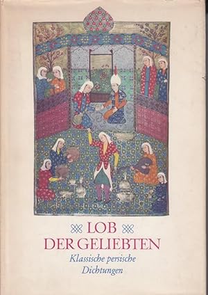 Seller image for Lob der Geliebten. Klassische persische Dichtungen. Nachgedichtet von Martin Reman. for sale by Antiquariat Puderbach