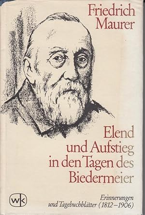 Seller image for Elend und Aufstieg in den Tagen des Biedermeier. Erinnerungen und Tagebuchbl�tter (1812-1906). for sale by Antiquariat Puderbach