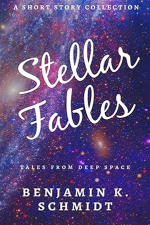 Immagine del venditore per Stellar Fables: A Science Fiction Collection venduto da GreatBookPrices