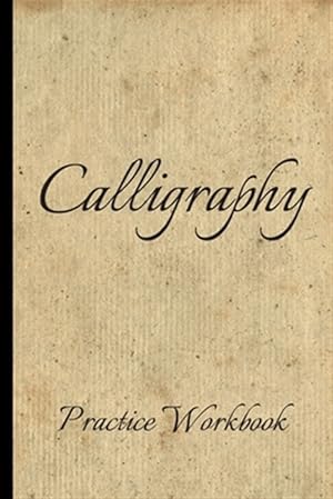 Immagine del venditore per Calligraphy: Practice Workbook 6x9 50 paged calligraphy practice notebook exercise book - 25 pages of slant grid and 25 pages for c venduto da GreatBookPrices