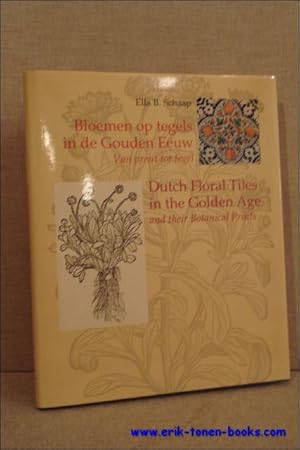 Seller image for Bloemen op tegels in de Gouden Eeuw. Van prent tot tegel / Dutch floral tiles in the Golden Age and their botanical prints. for sale by BOOKSELLER  -  ERIK TONEN  BOOKS