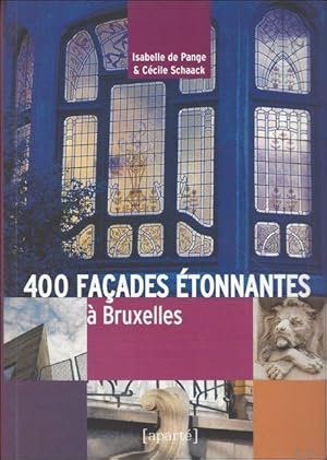 Image du vendeur pour 400 facades etonnantes a Bruxelles mis en vente par BOOKSELLER  -  ERIK TONEN  BOOKS