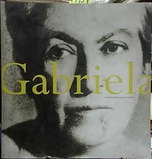 Gabriela . . . a 60 años de su Premio Nobel. Introducción Raquel Carreño