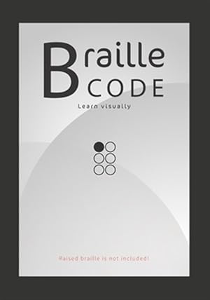 Imagen del vendedor de Braille Code Learn: Visually Learning Braille Alphabet Practise Your Language Skills - Letters, Numbers, Practice Sheets a la venta por GreatBookPrices