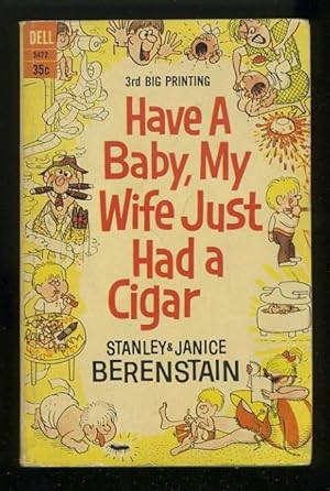 Imagen del vendedor de HAVE A BABY, MY WIFE JUST HAD A CIGAR a la venta por Daniel Liebert, Bookseller