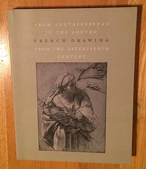 From Fontainebleau to the Louvre: French Drawings from the Seventeenth Century