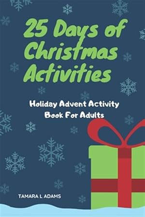 Immagine del venditore per 25 Days of Christmas Activities: Holiday Advent Activity Book For Adults venduto da GreatBookPrices