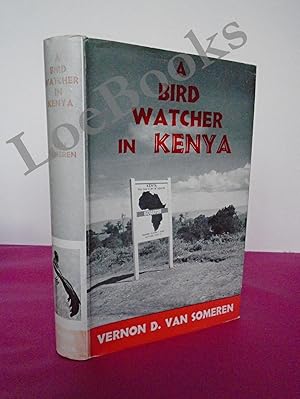 Bild des Verk�ufers f�r A BIRD WATCHER IN KENYA zum Verkauf von LOE BOOKS