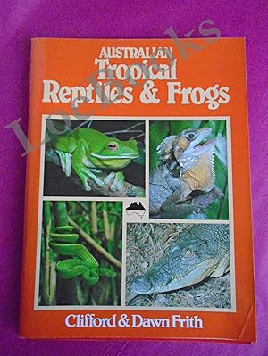 AUSTRALIAN TROPICAL REPTILES AND FROGS
