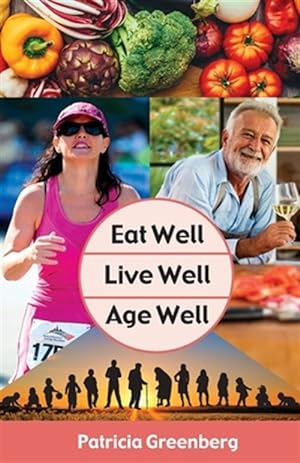 Bild des Verkufers fr Eat Well, Live Well, Age Well zum Verkauf von GreatBookPrices