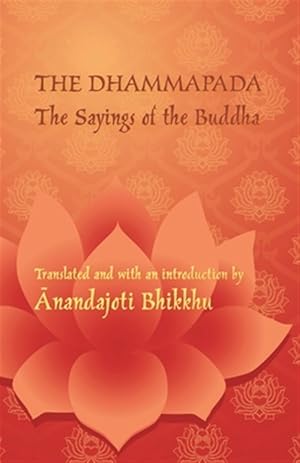 Bild des Verkufers fr The Dhammapada - The Sayings of the Buddha: A bilingual edition in Pali and English zum Verkauf von GreatBookPrices