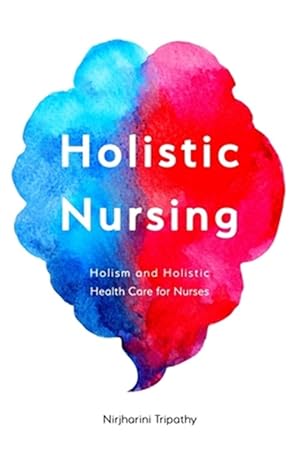 Imagen del vendedor de Holistic Nursing: Holism and Holistic Health Care for Nurses a la venta por GreatBookPrices