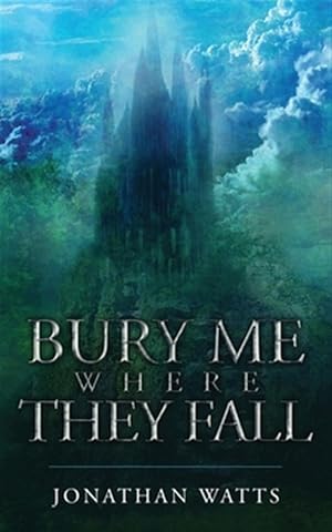 Immagine del venditore per Bury Me Where They Fall venduto da GreatBookPrices