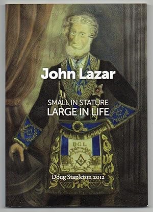 Immagine del venditore per John Lazar - Small in Stature - Large in Life - 1803-1879 venduto da Renaissance Books, ANZAAB / ILAB