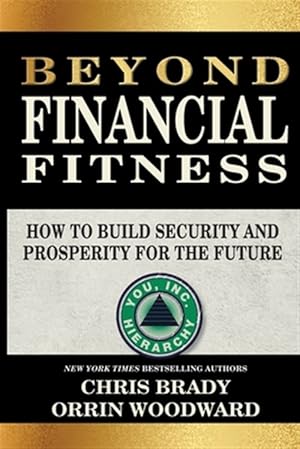 Imagen del vendedor de Beyond Financial Fitness: How to Build Security and Prosperity for the Future a la venta por GreatBookPrices