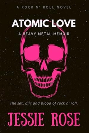Image du vendeur pour Atomic Love: A Heavy Metal Memoir mis en vente par GreatBookPrices