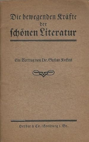 Bild des Verkufers fr Die bewegenden Krfte der schnen Literatur. Ein Vortrag von Dr. Gustav Keckeis. zum Verkauf von Lewitz Antiquariat