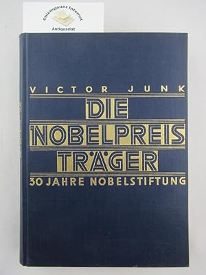 Bild des Verkufers fr Die Nobelpreistrger. Dreissig Jahre Nobelstiftung. zum Verkauf von Chiemgauer Internet Antiquariat GbR