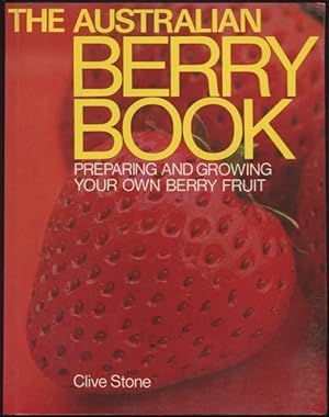 Imagen del vendedor de The Australian berry book : preparing and growing your own berry fruit. a la venta por Lost and Found Books