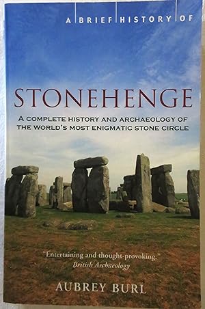 Seller image for A Brief History of Stonehenge: A complete history and archaeology of the World's most enigmatic stone circle for sale by Book Catch & Release