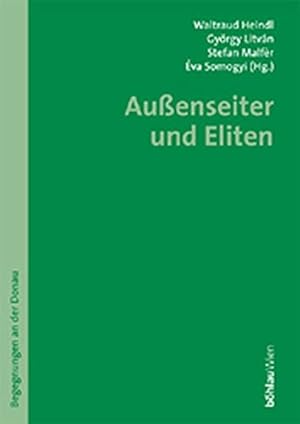 Eliten und Außenseiter in Österreich und Ungarn. Begegnungen an der Donau.