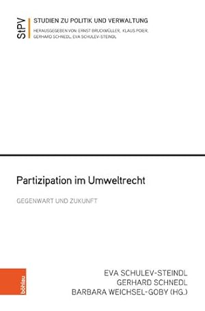 Partizipation im Umweltrecht - Gegenwart und Zukunft. Studien zu Politik und Verwaltung ; Band 115.