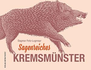 Sagenreiches Kremsmünster Ein alter Kulturort erzählt