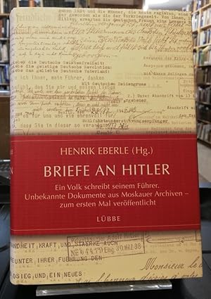 Bild des Verkufers fr Briefe an Hitler. Ein Volk schreibt seinem Fhrer; unbekannte Dokumente aus Moskauer Archiven - zum ersten Mal verffentlicht. zum Verkauf von Antiquariat Unterberger