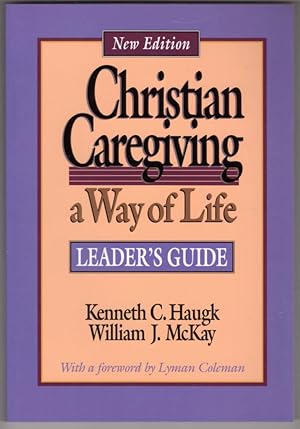Christian Caregiving: A Way of Life : Leader's Guide