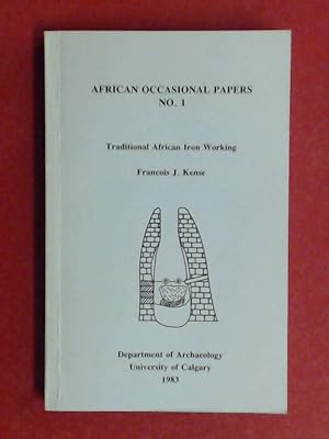 Traditional African Iron Working. Band 1 aus der Reihe "African occasional papers".