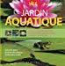 Bild des Verkufers fr Le Jardin Aquatique : Conseils Pour Le Choix Des Plantes Et Des Bons Outils zum Verkauf von RECYCLIVRE