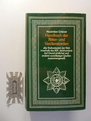 Handbuch der Ritter- und Verdienstorden aller Kulturstaaten der Welt innerhalb des XIX. Jahrhunde...