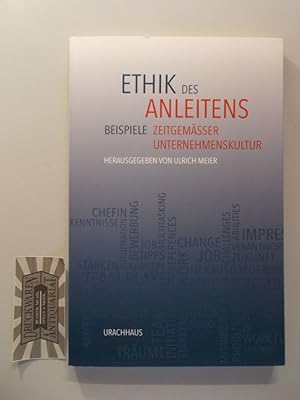 Bild des Verkufers fr Ethik des Anleitens. Beispiele zeitgemsser Unternehmenskultur. zum Verkauf von Druckwaren Antiquariat