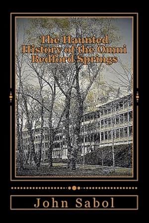 Bild des Verkufers fr The Haunted History of the Omni Bedford Springs Resort and Spa zum Verkauf von GreatBookPrices