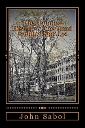 Immagine del venditore per The Haunted History of the Omni Bedford Springs Resort and Spa venduto da GreatBookPrices