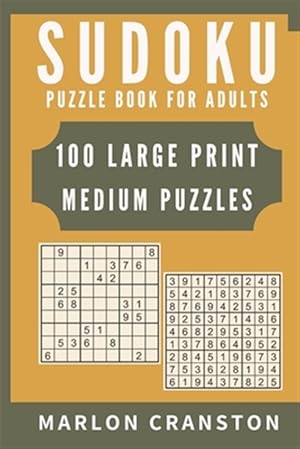 Seller image for Sudoku Puzzle Book For Adults: 100 Large Print Medium Puzzles for Sudoku Lovers and Enthusiasts To Enjoy for sale by GreatBookPrices