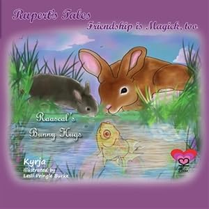 Bild des Verkufers fr Rupert's Tales: Raascal's Bunny Hugs: Friendship is Magick, too zum Verkauf von GreatBookPrices