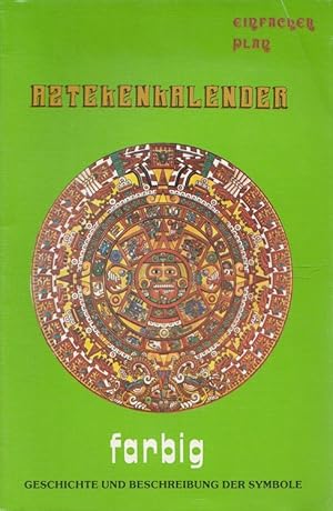 Atzekenkalender farbig - Geschichte und Beschreibung der Symbole einfacher Plan