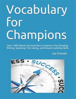 Seller image for Vocabulary for Champions: Over 2,000 Words and Activities to Improve Your Reading, Writing, Speaking, Test-taking, and Resume-building Skills for sale by GreatBookPrices