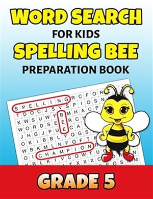Bild des Verk�ufers f�r Word Search For Kids Spelling Bee Preparation Book Grade 5: 5th Grade Spelling Workbook Fun Puzzle Book Fifth Grade Teacher Student Class Homeschool zum Verkauf von GreatBookPrices